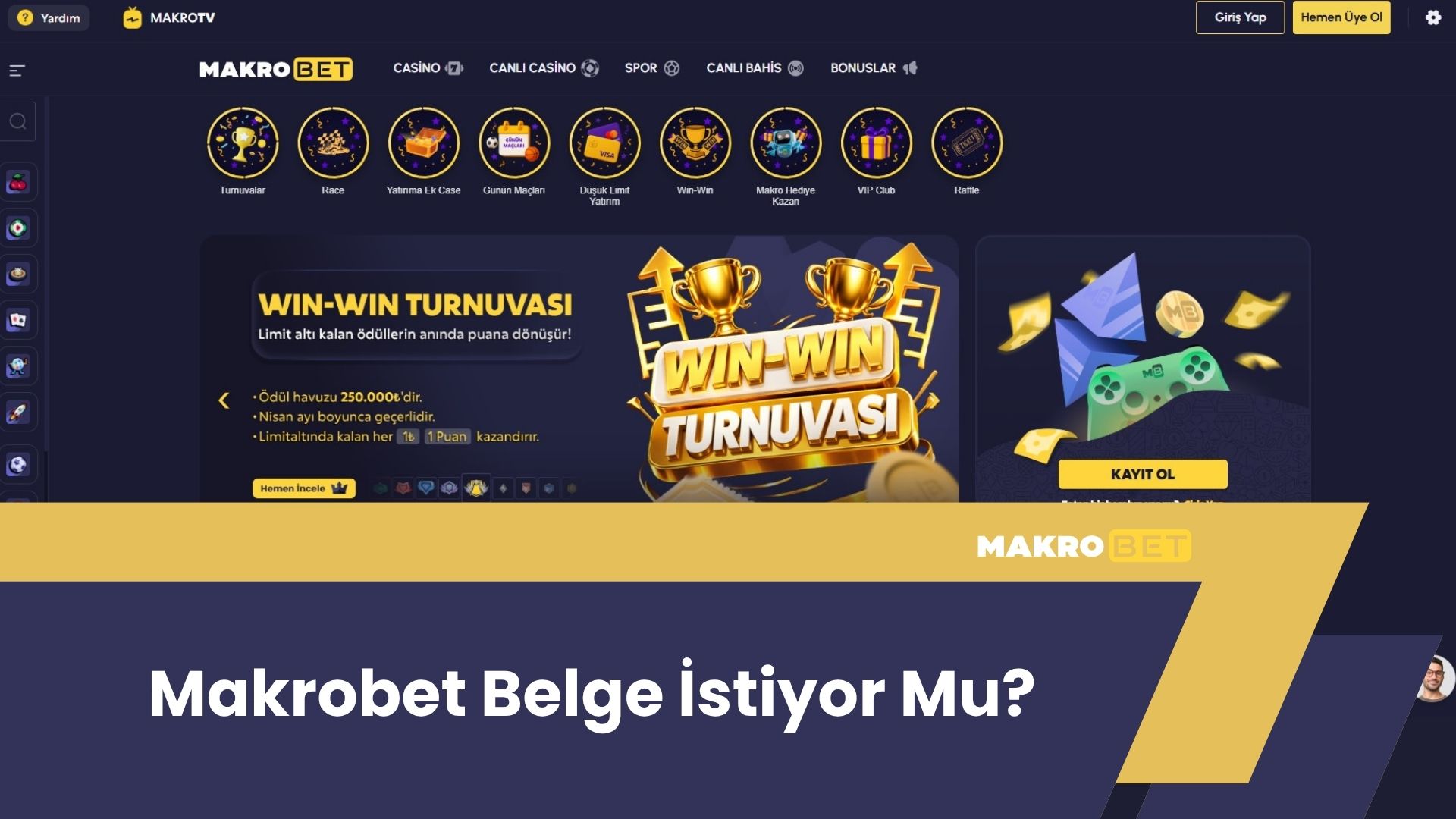 Makrobet Belge İstiyor Mu